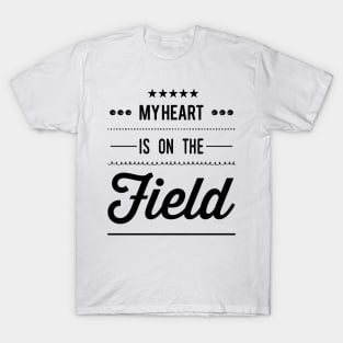 My Heart Is On The Field T-Shirt